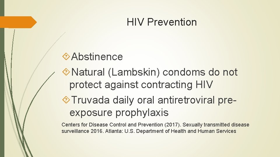 HIV Prevention Abstinence Natural (Lambskin) condoms do not protect against contracting HIV Truvada daily HIV Prevention Abstinence Natural (Lambskin) condoms do not protect against contracting HIV Truvada daily