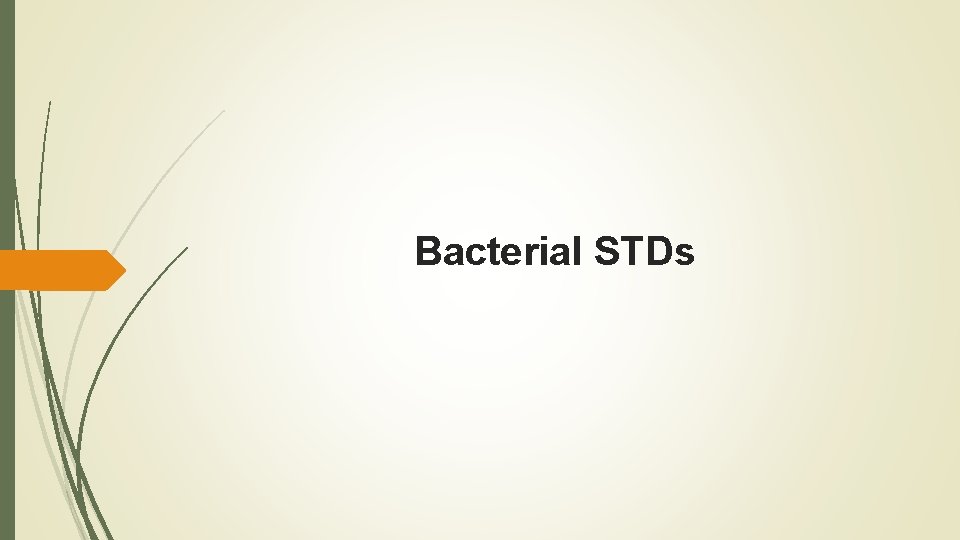 Bacterial STDs Bacterial STDs