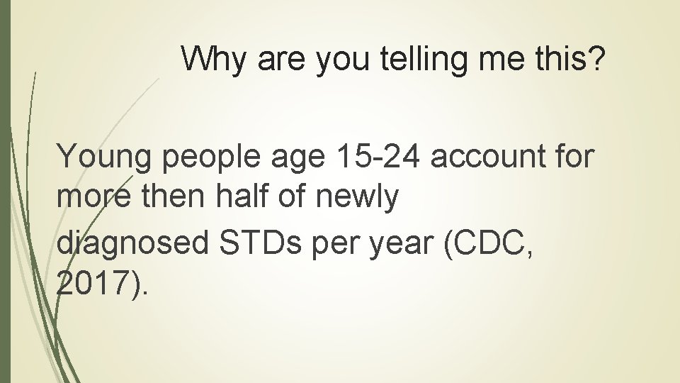 Why are you telling me this? Young people age 15 -24 account for more Why are you telling me this? Young people age 15 -24 account for more