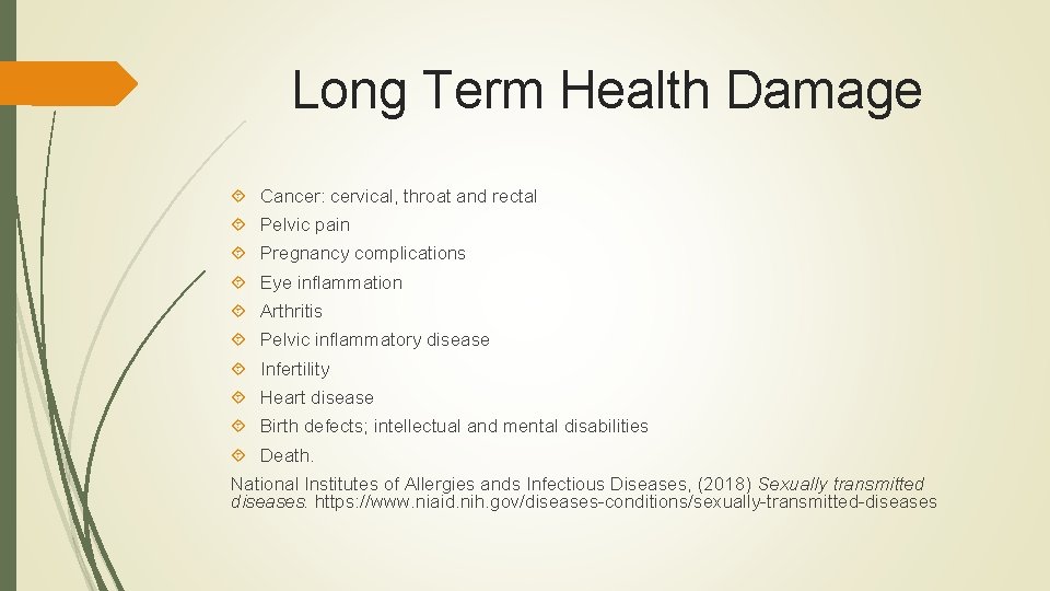 Long Term Health Damage Cancer: cervical, throat and rectal Pelvic pain Pregnancy complications Eye Long Term Health Damage Cancer: cervical, throat and rectal Pelvic pain Pregnancy complications Eye