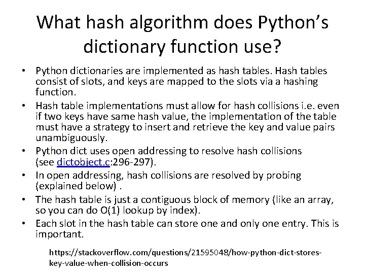 What hash algorithm does Python’s dictionary function use? • Python dictionaries are implemented as