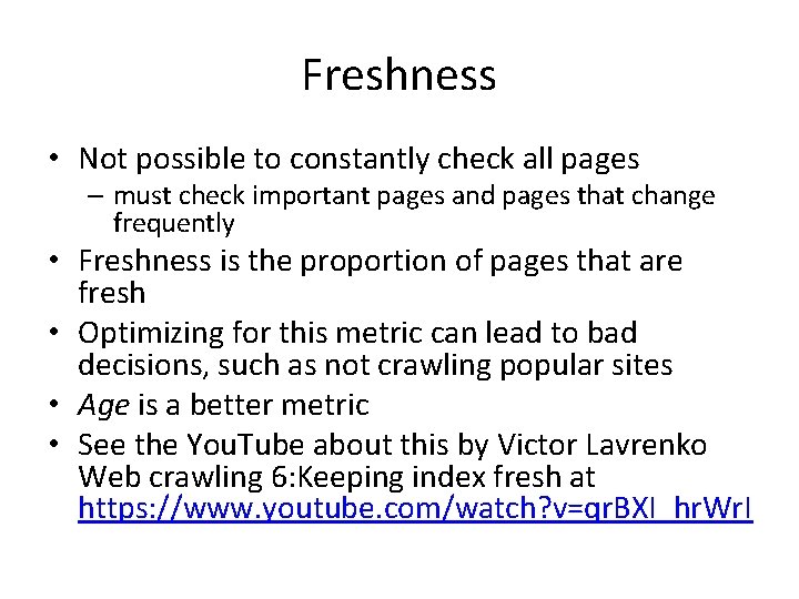 Freshness • Not possible to constantly check all pages – must check important pages