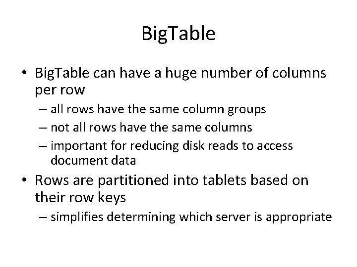 Big. Table • Big. Table can have a huge number of columns per row