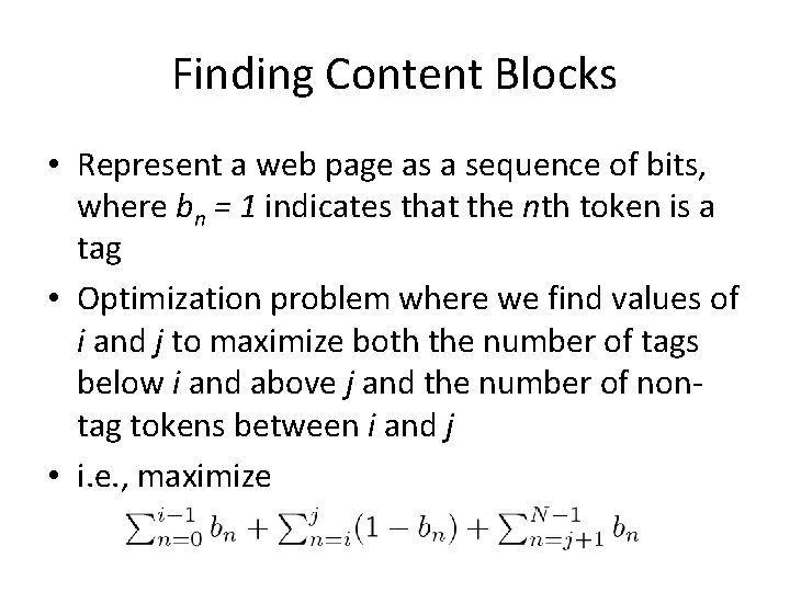 Finding Content Blocks • Represent a web page as a sequence of bits, where