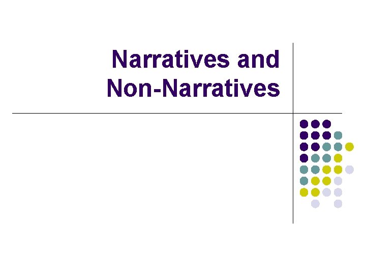 Narratives and Non-Narratives 