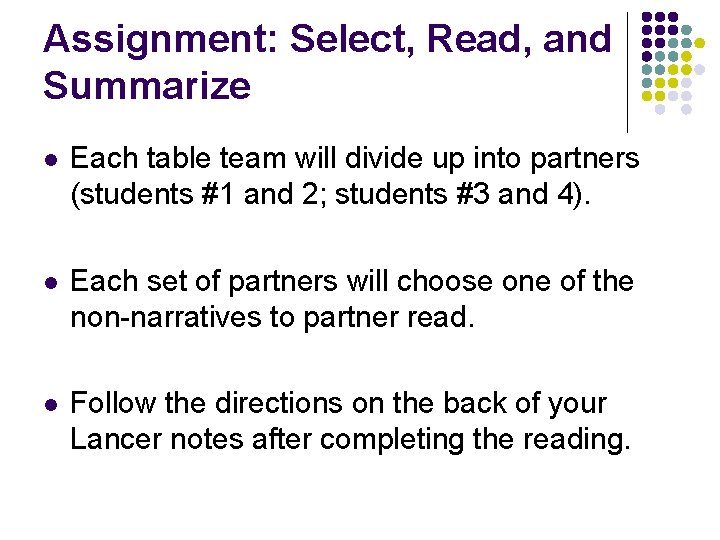 Assignment: Select, Read, and Summarize l Each table team will divide up into partners