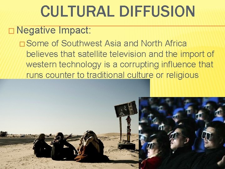 CULTURAL DIFFUSION � Negative � Some Impact: of Southwest Asia and North Africa believes CULTURAL DIFFUSION � Negative � Some Impact: of Southwest Asia and North Africa believes