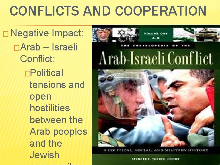CONFLICTS AND COOPERATION � Negative Impact: �Arab – Israeli Conflict: �Political tensions and open CONFLICTS AND COOPERATION � Negative Impact: �Arab – Israeli Conflict: �Political tensions and open