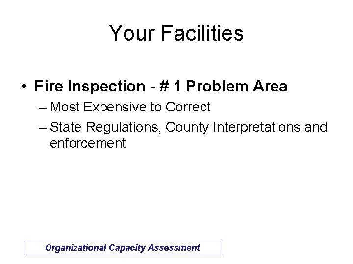 Your Facilities • Fire Inspection - # 1 Problem Area – Most Expensive to