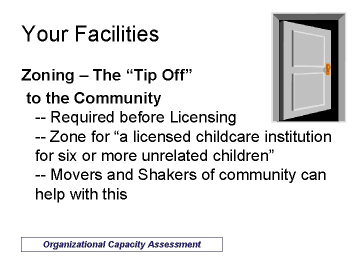 Your Facilities Zoning – The “Tip Off” to the Community -- Required before Licensing