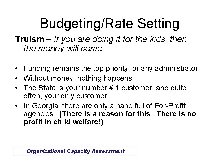 Budgeting/Rate Setting Truism – If you are doing it for the kids, then the