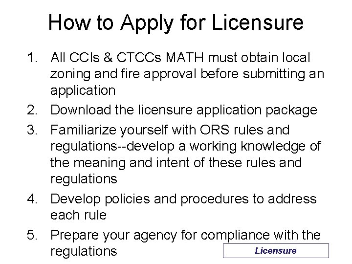 How to Apply for Licensure 1. All CCIs & CTCCs MATH must obtain local