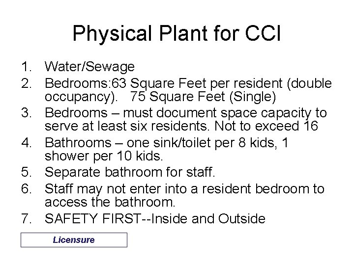 Physical Plant for CCI 1. Water/Sewage 2. Bedrooms: 63 Square Feet per resident (double