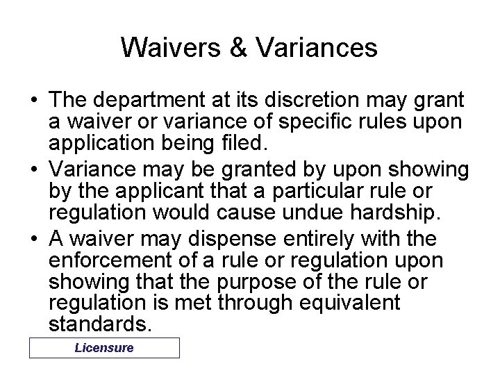 Waivers & Variances • The department at its discretion may grant a waiver or