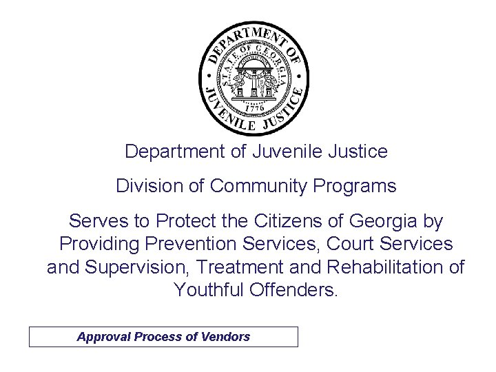 Department of Juvenile Justice Division of Community Programs Serves to Protect the Citizens of