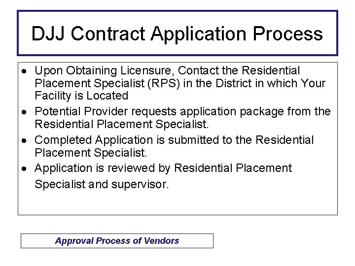 DJJ Contract Application Process · Upon Obtaining Licensure, Contact the Residential Placement Specialist (RPS)
