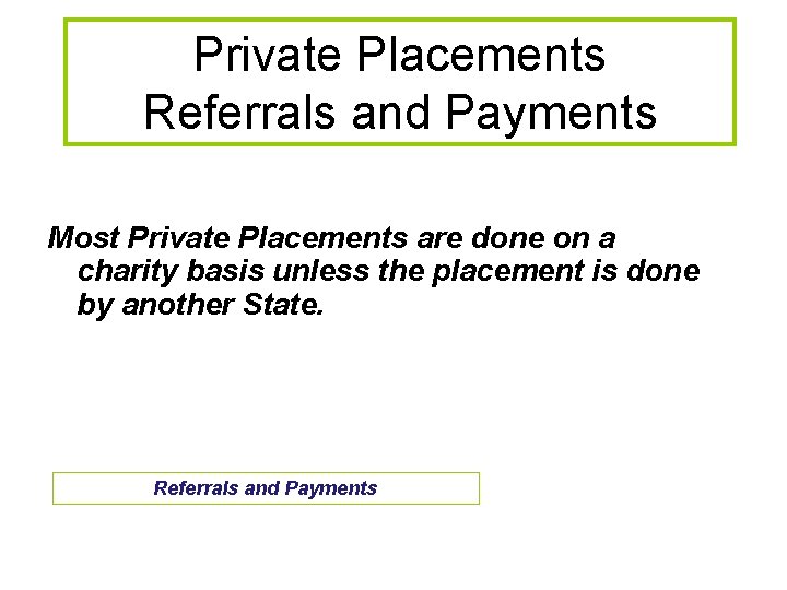 Private Placements Referrals and Payments Most Private Placements are done on a charity basis