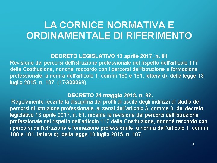 LA CORNICE NORMATIVA E ORDINAMENTALE DI RIFERIMENTO DECRETO LEGISLATIVO 13 aprile 2017, n. 61