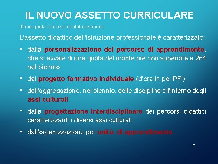 IL NUOVO ASSETTO CURRICULARE (linee guida in corso di elaborazione) L'assetto didattico dell'istruzione professionale