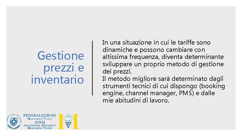 Gestione prezzi e inventario In una situazione in cui le tariffe sono dinamiche e