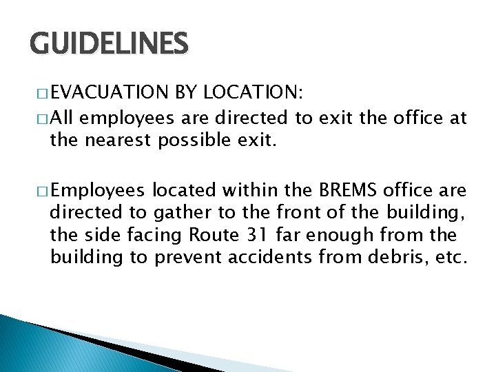 GUIDELINES � EVACUATION BY LOCATION: � All employees are directed to exit the office