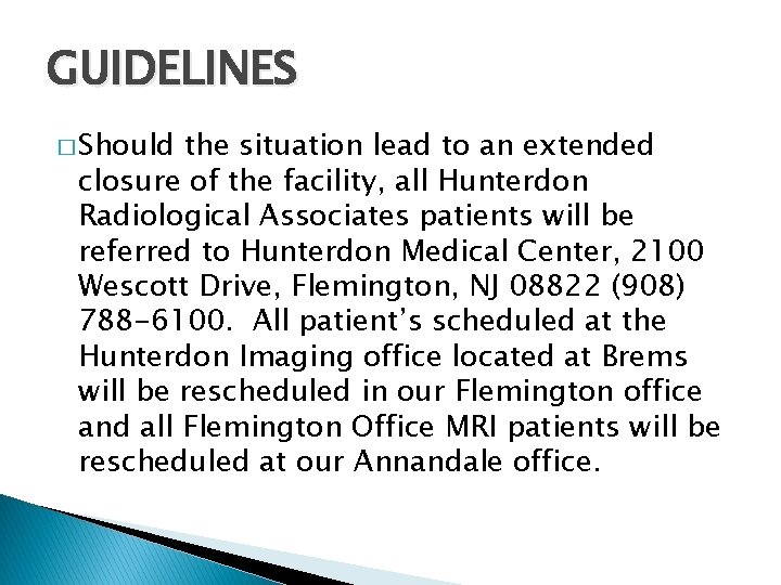 GUIDELINES � Should the situation lead to an extended closure of the facility, all