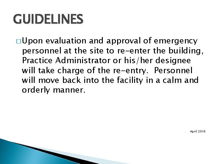 GUIDELINES � Upon evaluation and approval of emergency personnel at the site to re-enter