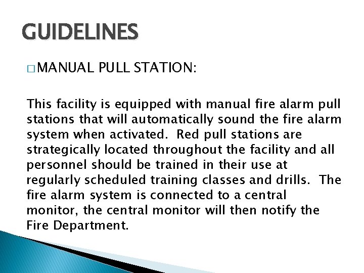 GUIDELINES � MANUAL PULL STATION: This facility is equipped with manual fire alarm pull