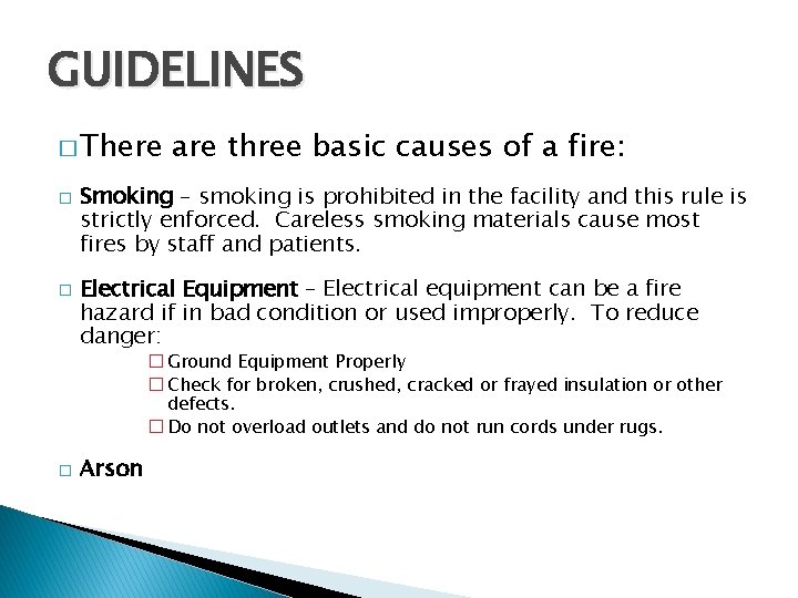 GUIDELINES � There � � are three basic causes of a fire: Smoking –