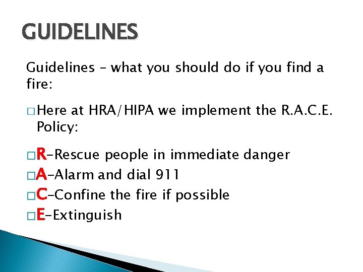 GUIDELINES Guidelines – what you should do if you find a fire: � Here