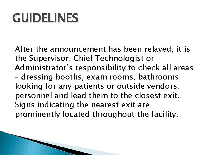 GUIDELINES After the announcement has been relayed, it is the Supervisor, Chief Technologist or