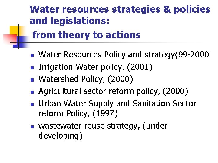 Water resources strategies & policies and legislations: from theory to actions n n n