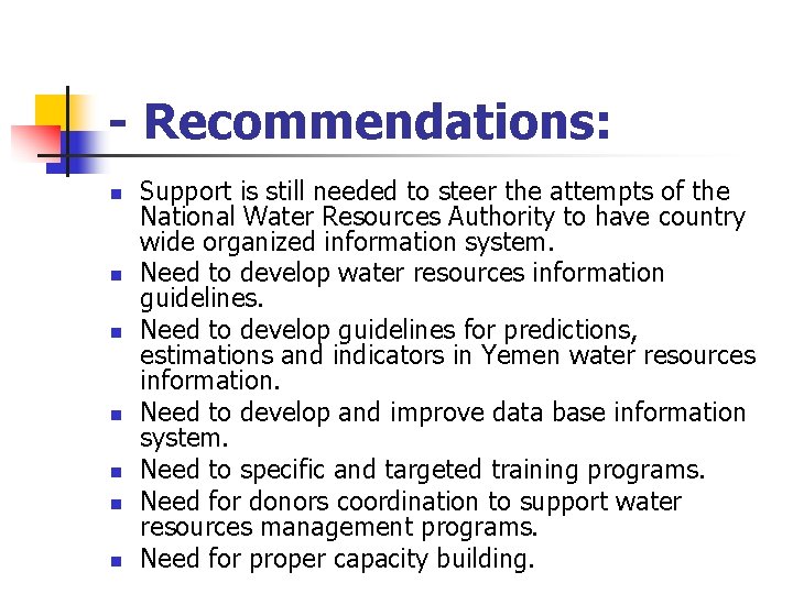 - Recommendations: n n n n Support is still needed to steer the attempts