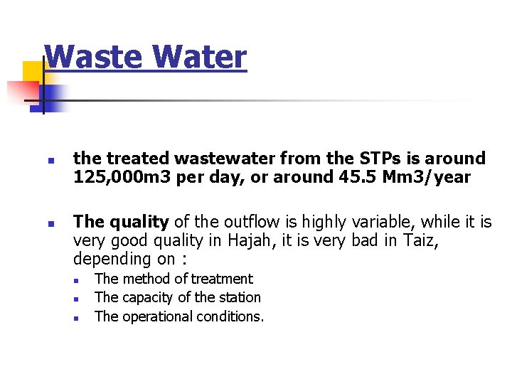 Waste Water n n the treated wastewater from the STPs is around 125, 000