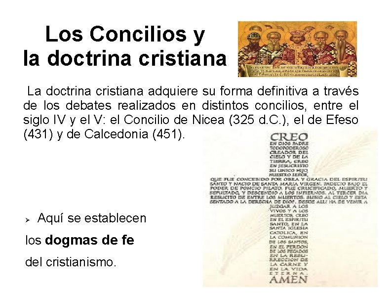 Los Concilios y la doctrina cristiana La doctrina cristiana adquiere su forma definitiva a