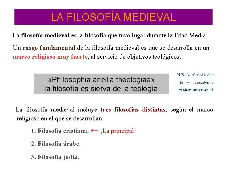 LA FILOSOFÍA MEDIEVAL La filosofía medieval es la filosofía que tuvo lugar durante la