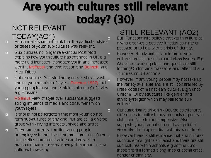 Are youth cultures still relevant today? (30) NOT RELEVANT TODAY(AO 1) STILL RELEVANT (AO