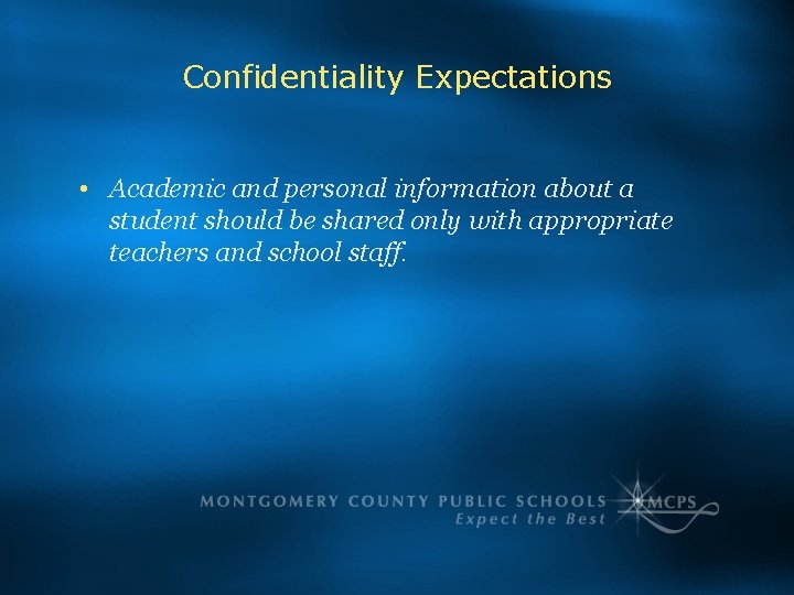 Confidentiality Expectations • Academic and personal information about a student should be shared only