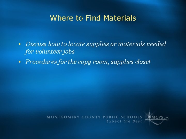 Where to Find Materials • Discuss how to locate supplies or materials needed for