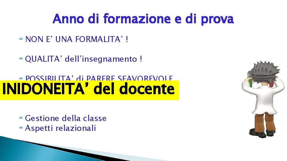 Anno di formazione e di prova NON E’ UNA FORMALITA’ ! QUALITA’ dell’insegnamento !