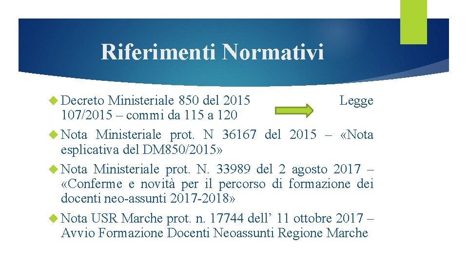 Riferimenti Normativi Decreto Ministeriale 850 del 2015 Legge 107/2015 – commi da 115 a