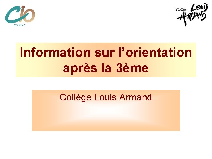 Information sur l’orientation après la 3ème Collège Louis Armand 