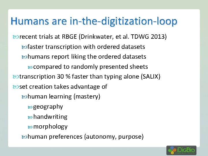 Humans are in-the-digitization-loop recent trials at RBGE (Drinkwater, et al. TDWG 2013) faster transcription