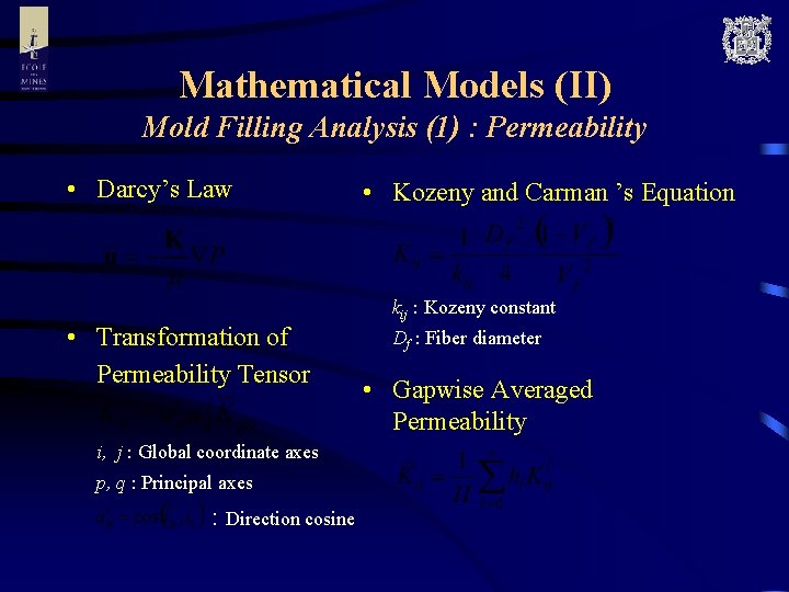 Mathematical Models (II) Mold Filling Analysis (1) : Permeability • Darcy’s Law • Transformation