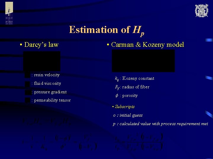 Estimation of Hp • Darcy’s law : resin velocity : fluid viscosity : pressure