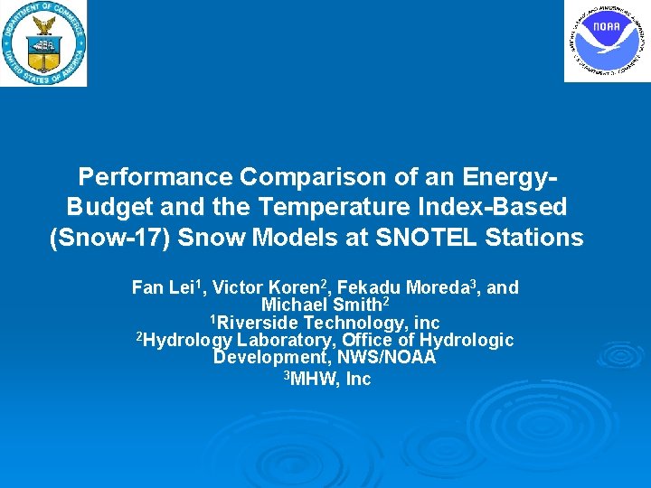 Performance Comparison of an Energy. Budget and the Temperature Index-Based (Snow-17) Snow Models at