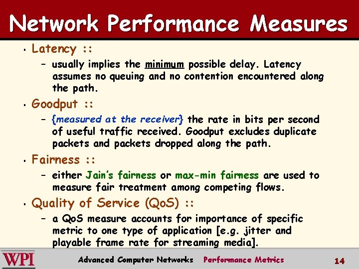 Network Performance Measures § Latency : : – usually implies the minimum possible delay.