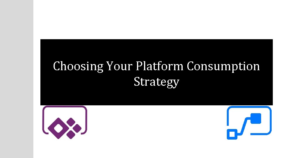 Choosing Your Platform Consumption Strategy 