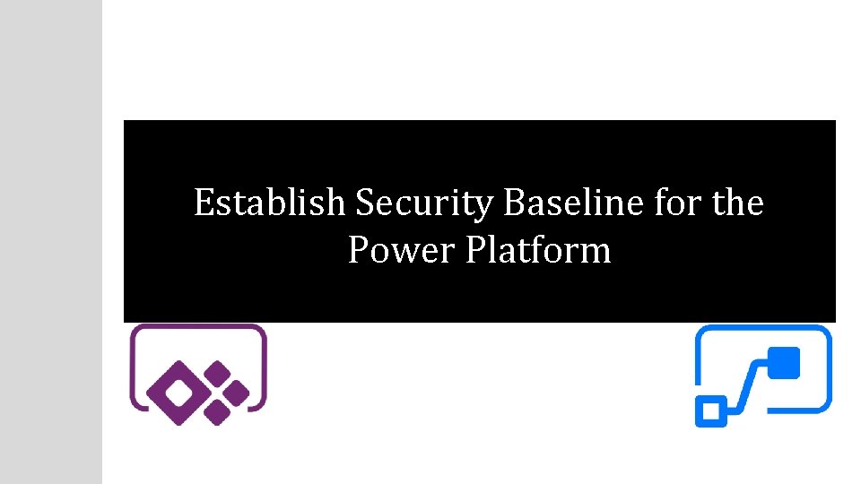 Establish Security Baseline for the Power Platform 