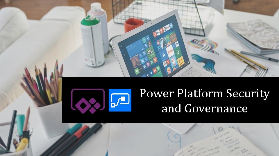 Power Platform Security and Governance 